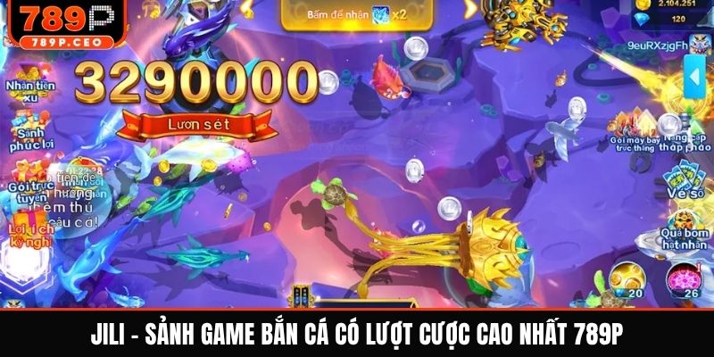 JILI - Sảnh game bắn cá có lượt cược cao nhất 789P