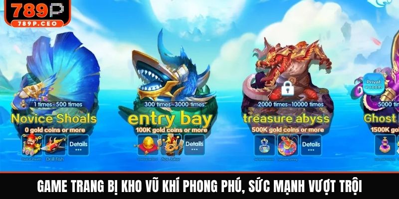 Game trang bị kho vũ khí phong phú, sức mạnh vượt trội