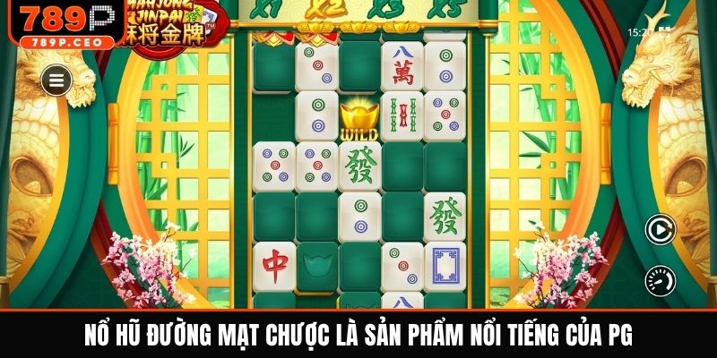 Nổ hũ đường mạt chược là sản phẩm nổi tiếng của PG